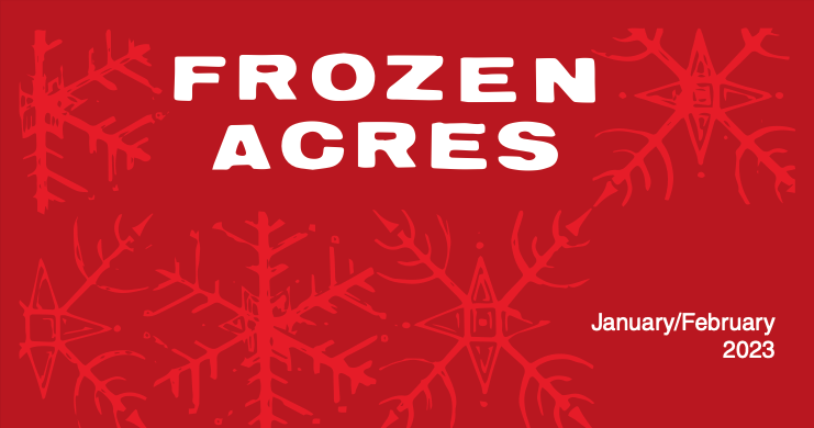 You are currently viewing Frozen Acres – 2023 January/February