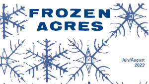 Read more about the article Frozen Acres 2023 July/August
